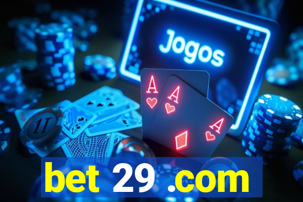 bet 29 .com